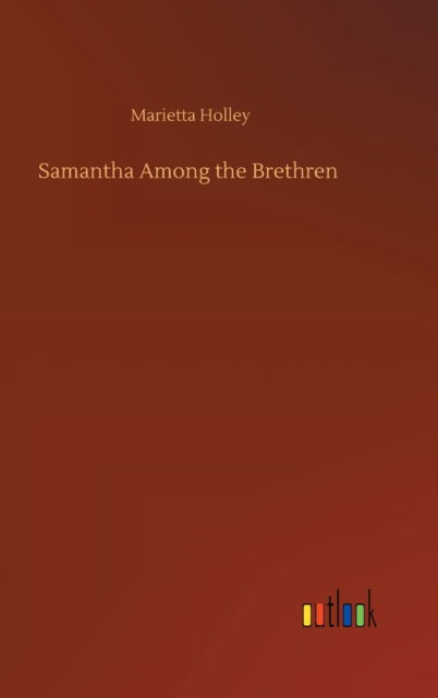 Cover for Marietta Holley · Samantha Among the Brethren (Hardcover Book) (2020)