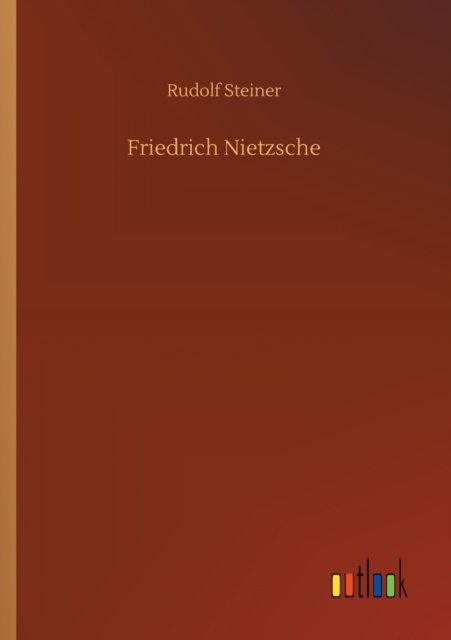 Cover for Rudolf Steiner · Friedrich Nietzsche (Paperback Bog) (2020)