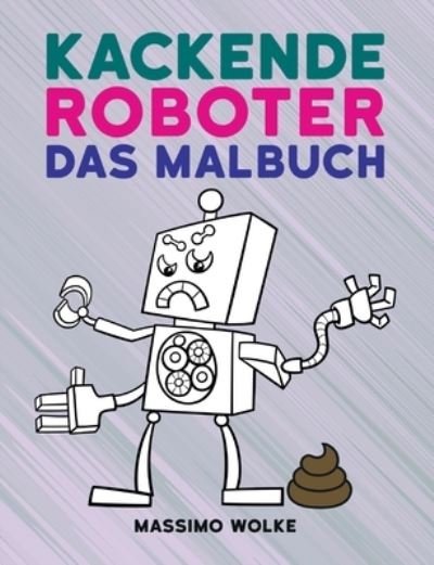 Cover for Wolke · Kackende Roboter - Das Malbuch (N/A) (2021)