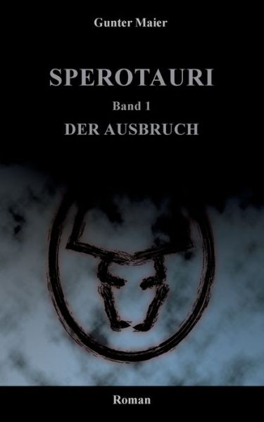 Cover for Gunter Maier · Sperotauri - Der Ausbruch (Paperback Book) (2021)
