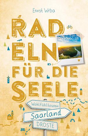 Cover for Ernst Wrba · Saarland. Radeln für die Seele (Buch) (2024)