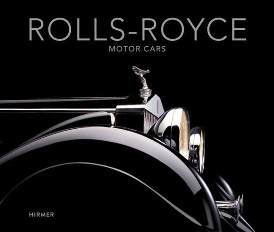 Rolls-Royce: Motor Cars - Andreas Braun - Bücher - Hirmer Verlag - 9783777421933 - 15. Februar 2020