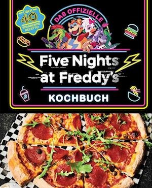 Cover for Cawthon, Scott; Morris, Rob · Five Nights At Freddy's Das Offizielle Kochbuch (Bog)