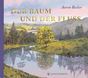 Der Baum und der Fluss - Aaron Becker - Bücher - Gerstenberg Verlag - 9783836962933 - 24. Juni 2024