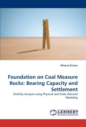 Cover for Dheeraj Kumar · Foundation on Coal Measure Rocks: Bearing Capacity and Settlement: Stability Analysis Using Physical and Finite Element Modeling (Paperback Bog) (2010)