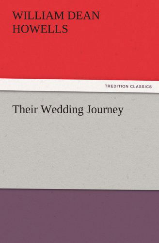 Cover for William Dean Howells · Their Wedding Journey (Tredition Classics) (Pocketbok) (2011)