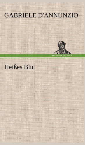 Cover for Gabriele D'annunzio · Heisses Blut (Hardcover Book) [German edition] (2012)