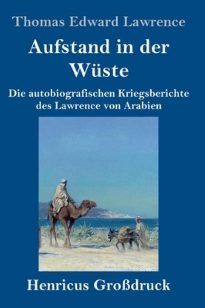 Cover for Thomas Edward Lawrence · Aufstand in der Wuste (Grossdruck) (Inbunden Bok) (2021)