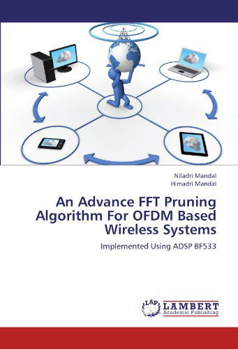 Cover for Himadri Mandal · An Advance Fft Pruning Algorithm for Ofdm Based Wireless Systems: Implemented Using Adsp Bf533 (Paperback Bog) (2012)