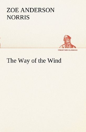 Cover for Zoe Anderson Norris · The Way of the Wind (Tredition Classics) (Taschenbuch) (2012)