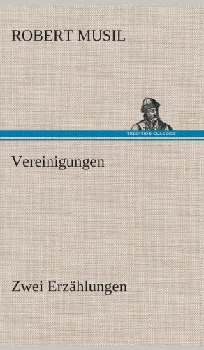 Cover for Robert Musil · Vereinigungen (Hardcover Book) [German edition] (2013)