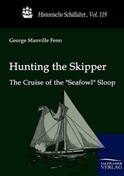 Cover for George Manville Fenn · Hunting the Skipper (Historische Schiffahrt) (Paperback Book) (2010)