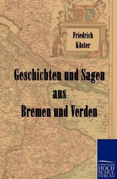 Cover for K Ster, Friedrich (Hg ) · Geschichten und Sagen aus Bremen und Verden (Paperback Book) (2010)