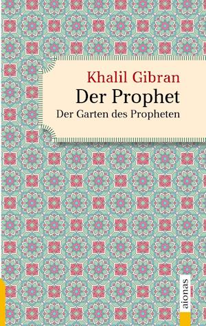 Der Prophet. Doppelband. Khalil Gibran (Der Prophet + Der Garten des Propheten) - Khalil Gibran - Books - aionas - 9783946571933 - October 18, 2018