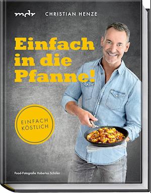 Einfach in die Pfanne! - Christian Henze - Książki - Becker Joest Volk Verlag - 9783954532933 - 18 sierpnia 2023