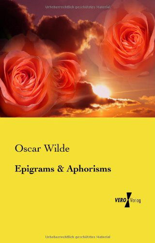 Epigrams and Aphorisms - Oscar Wilde - Bücher - Vero Verlag - 9783957388933 - 20. November 2019