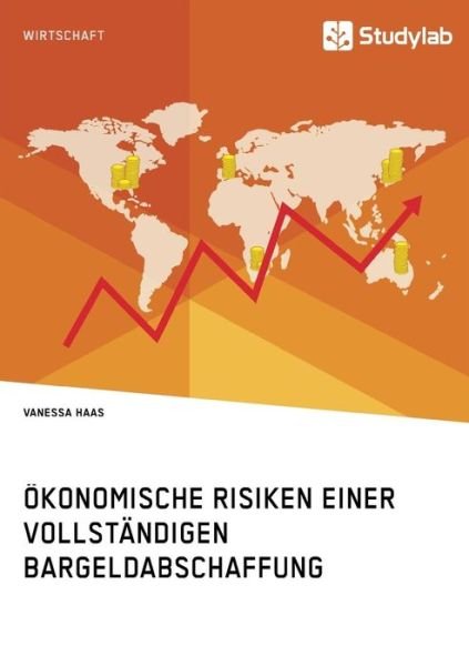 Cover for Haas · Ökonomische Risiken einer vollstän (Buch) (2018)