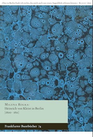 Cover for Milena Rolka · Heinrich von Kleist in Berlin [1800–1811] (Book) (2024)