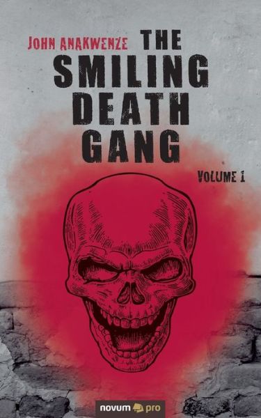 Cover for John Anakwenze · The Smiling Death Gang: Volume 1 (Paperback Book) (2020)