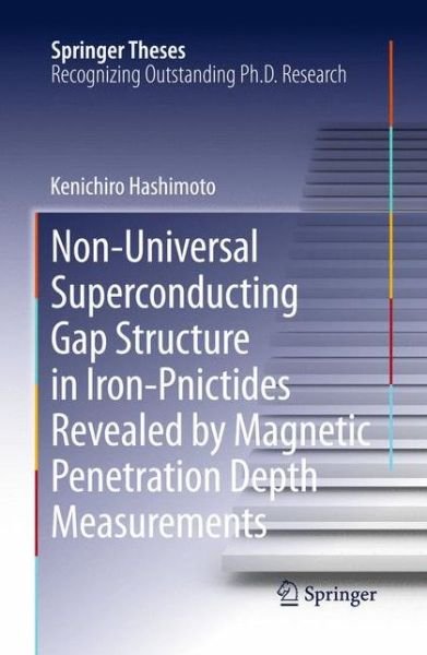 Kenichiro Hashimoto · Non-Universal Superconducting Gap Structure in Iron-Pnictides Revealed by Magnetic Penetration Depth Measurements - Springer Theses (Hardcover Book) [2013 edition] (2013)