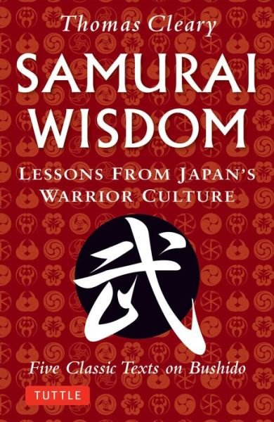 Cover for Thomas Cleary · Samurai Wisdom: Lessons from Japan's Warrior Culture - Five Classic Texts on Bushido (Taschenbuch) (2014)