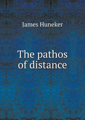 Cover for James Huneker · The Pathos of Distance (Pocketbok) (2013)