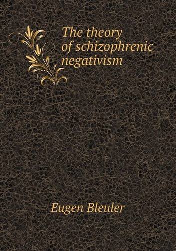 Cover for Eugen Bleuler · The Theory of Schizophrenic Negativism (Paperback Book) (2013)