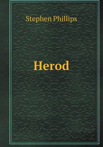 Cover for Stephen Phillips · Herod (Pocketbok) (2015)