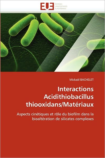 Cover for Bachelet · Interactions Acidithiobacillus Thiooxidans / Matériaux (Paperback Book) [French edition] (2018)