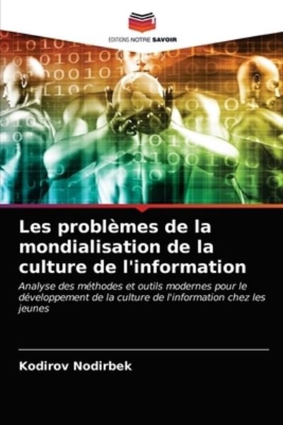 Cover for Kodirov Nodirbek · Les problemes de la mondialisation de la culture de l'information (Taschenbuch) (2020)
