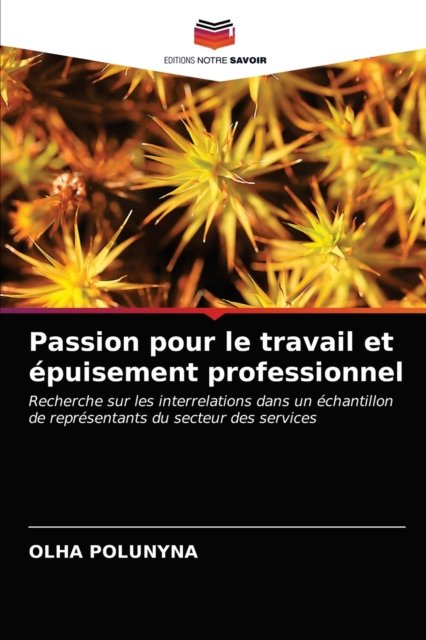 Cover for Olha Polunyna · Passion pour le travail et epuisement professionnel (Taschenbuch) (2021)