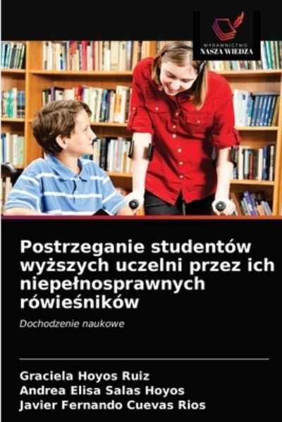 Cover for Graciela Hoyos Ruiz · Postrzeganie studentow wy?szych uczelni przez ich niepelnosprawnych rowie?nikow (Paperback Book) (2021)