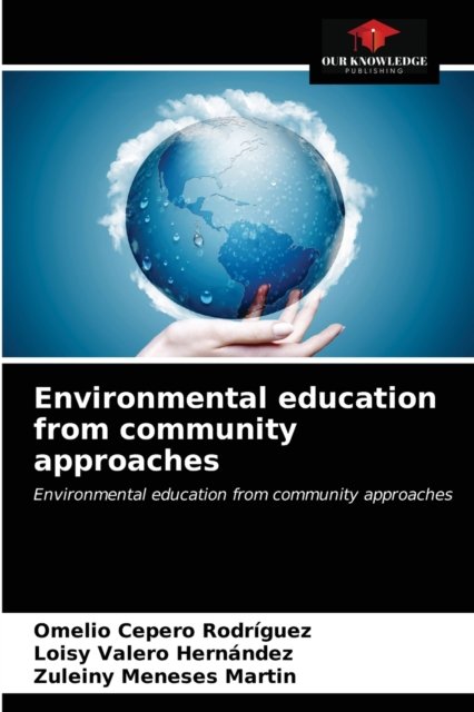 Cover for Omelio Cepero Rodriguez · Environmental education from community approaches (Paperback Bog) (2021)