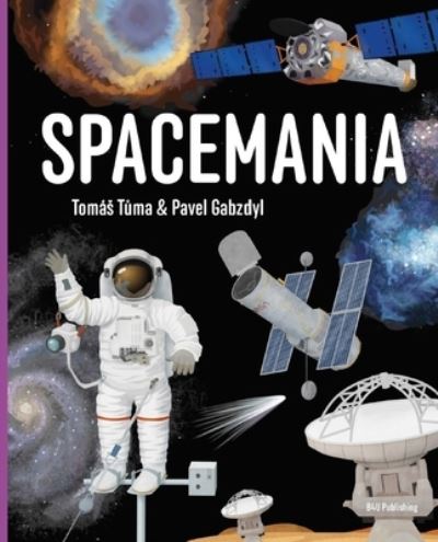 Cover for Pavel Gabzdyl · Spacemania: Encyclopedia of the Universe (Hardcover Book) (2024)