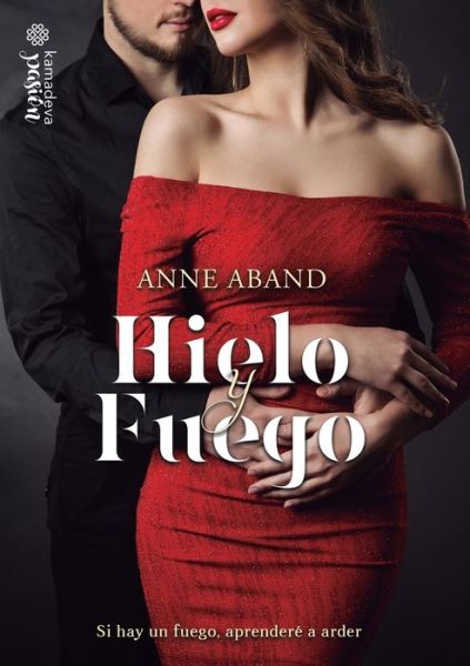 Hielo y Fuego - Anne Aband - Boeken - Kamadeva editorial - 9788412374933 - 12 augustus 2021