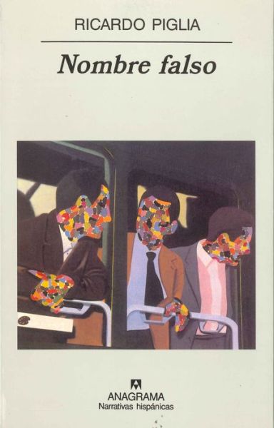 Nombre Falso - Ricardo Piglia - Böcker - Anagrama - 9788433924933 - 1 juli 2002