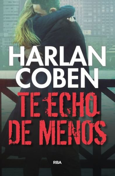 Cover for Harlan Coben · Te echo de menos (Book) [Primera edición. edition] (2017)