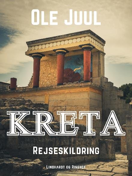 Cover for Ole Juulsgaard · Kreta (Sewn Spine Book) [1e uitgave] (2017)