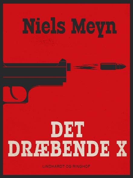 Cover for Niels Meyn · Det dræbende X (Heftet bok) [2. utgave] (2017)
