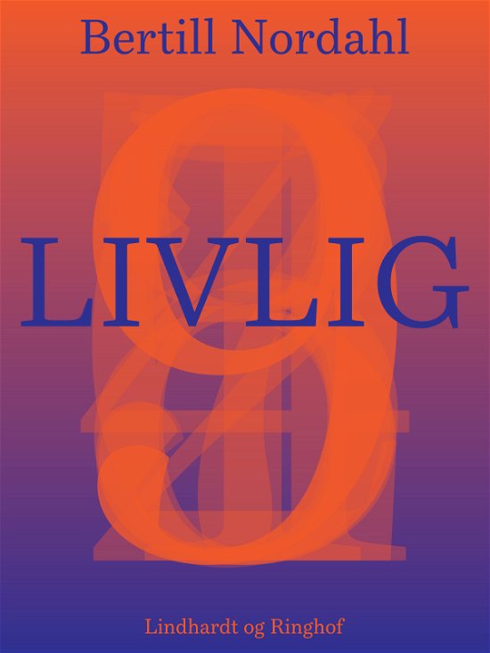 Livlig - Bertill Nordahl - Bøger - Saga - 9788726006933 - 12. juni 2018