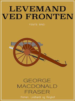 Cover for George MacDonald Fraser · Levemand til hest: Levemand ved fronten (Sewn Spine Book) [1st edition] (2019)