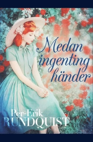 Cover for Per Erik Rundquist · Medan ingenting händer (Buch) (2019)