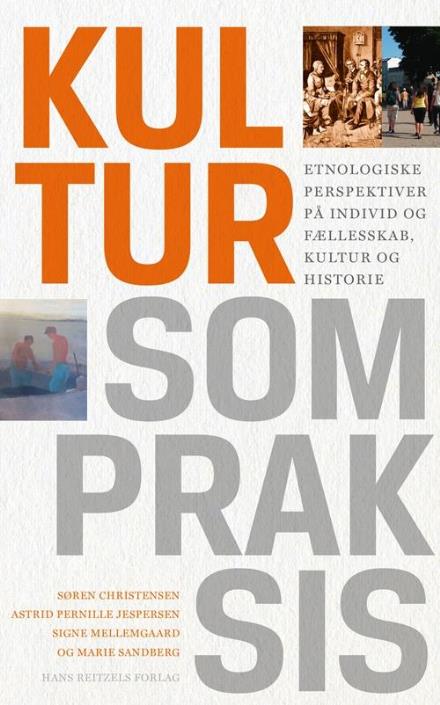 Cover for Søren Christensen; Tine Damsholt; Astrid Pernille Jespersen; Signe Mellemgaard; Marie Sandberg · Kultur som praksis (Sewn Spine Book) [1st edition] (2017)