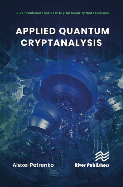 Cover for Petrenko, Alexei (Innopolis University, Russian Federation) · Applied Quantum Cryptanalysis (Hardcover Book) (2023)