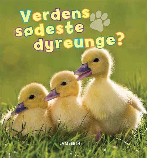 Cover for Torben Lamberth · Verdens sødeste dyreunge? (Bound Book) [1º edição] (2017)