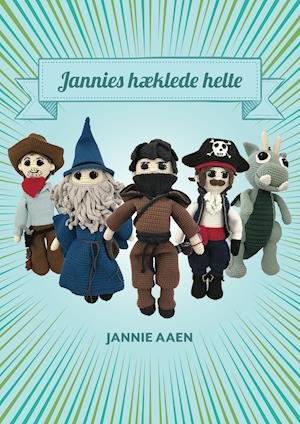 Cover for Jannie Aaen · Jannies hæklede helte (Paperback Bog) [1. udgave] (2019)