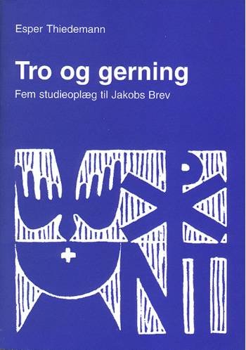Cover for Ukendt forfatter · Thidemann,Esper, Tro og gerning. fem studieopl. (Book) [1e uitgave] (1997)