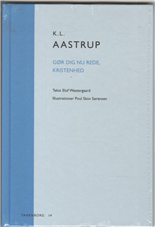 Taarnborg bind 14: K.L. Aastrup: Gør dig nu rede, kristenhed - Elof Westergaard - Livres - Kristeligt Dagblads Forlag - 9788774670933 - 11 mai 2012