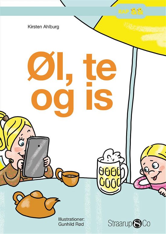 Cover for Kirsten Ahlburg · Rap: Øl, te og is (Hardcover bog) [1. udgave] (2018)