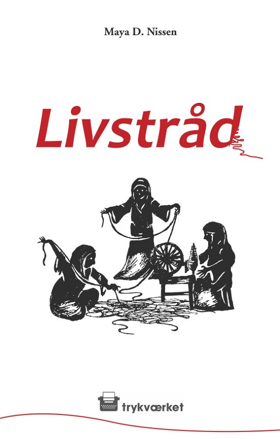 Cover for Maya D. Nissen · Livstråd (Sewn Spine Book) [1st edition] (2022)